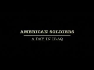 American Soldiers - A Day in Iraq (Trailer, English)