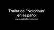 Notorious - Trailer en espaÃ±ol