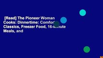 [Read] The Pioneer Woman Cooks: Dinnertime: Comfort Classics, Freezer Food, 16-Minute Meals, and