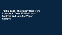Full E-book  The Happy Herbivore Cookbook: Over 175 Delicious Fat-Free and Low-Fat Vegan Recipes