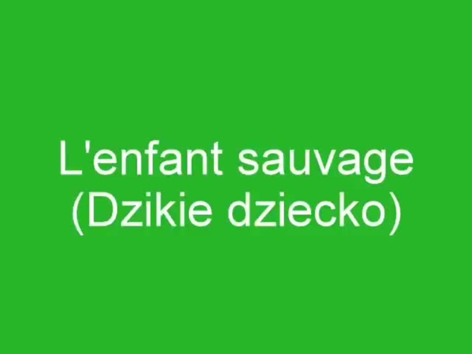 L'enfant sauvage (Dzikie dziecko)