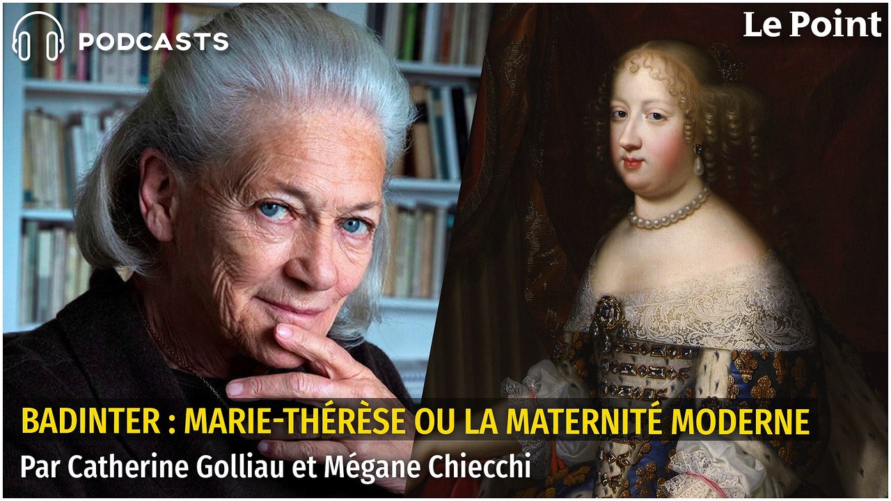 PODCAST. Élisabeth Badinter, Marie-Thérèse et la maternité moderne