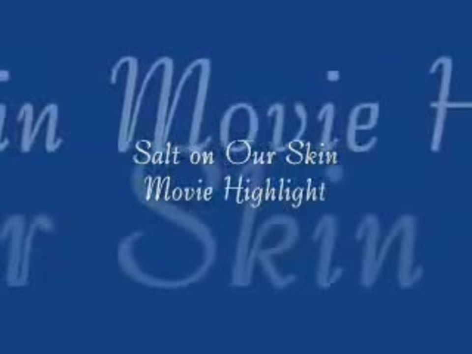 Salt On Our Skin-Trailer