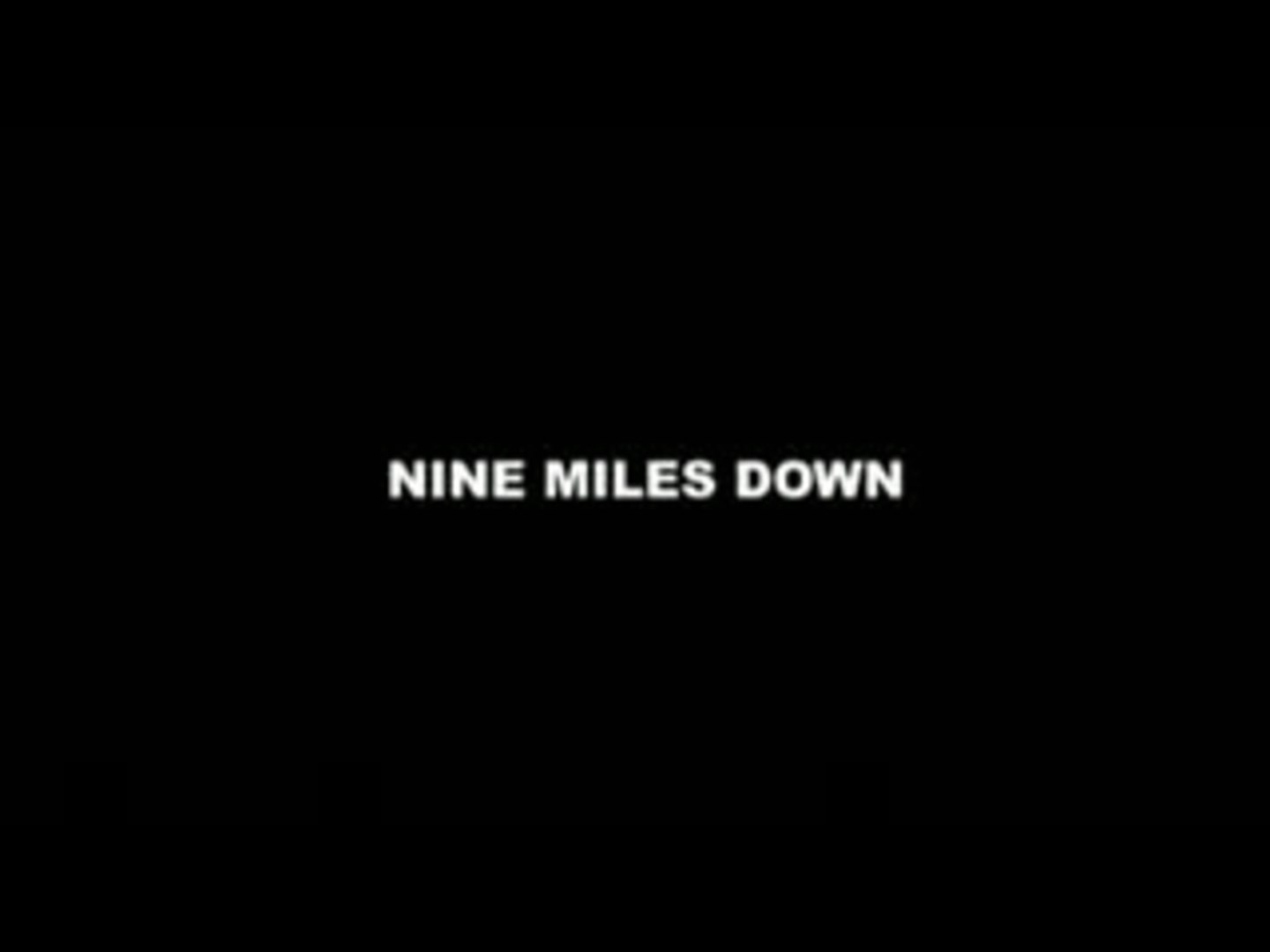 Nine Miles Down - video Dailymotion