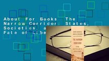 About For Books  The Narrow Corridor: States, Societies, and the Fate of Liberty Complete
