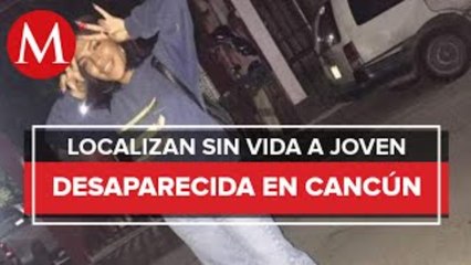 "Alexis" es encontrada sin vida y con huellas de violencia en Cancún