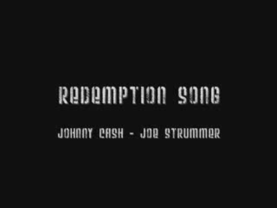 Redemption Song - Johnny Cash and Joe Strummer