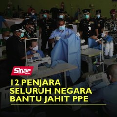 12 penjara seluruh negara bantu jahit PPE