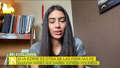 ¡Elia Ezrré revela que también anduvo con Eleazar Gómez y fue víctima de violencia! | Ventaneando
