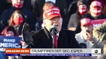 President Trump fires Defense Secretary Mark Esper