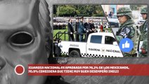 ¡Guardia Nacional es aprobada por 76.1% de los mexicanos, 70.9% considera que tiene muy buen desempeño INEGI!