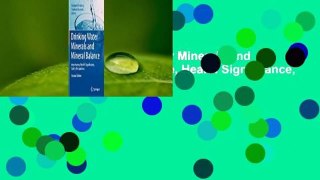 Full version  Drinking Water Minerals and Mineral Balance: Importance, Health Significance,