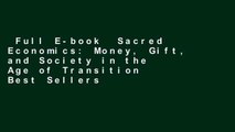 Full E-book  Sacred Economics: Money, Gift, and Society in the Age of Transition  Best Sellers