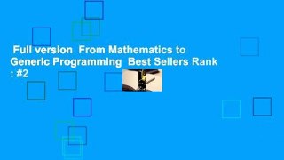 Full version  From Mathematics to Generic Programming  Best Sellers Rank : #2