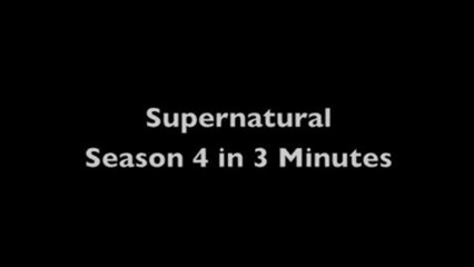 Supernatural - Staffel 4 in 3 Minuten (Englisch)