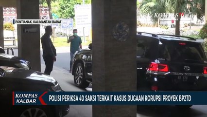 Dugaan Korupsi BP2TD, Polisi Periksa 40 Saksi, termasuk Wagub Kalbar
