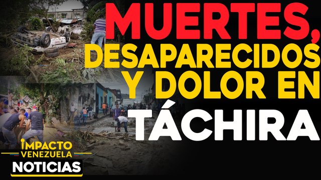 Muertes, desaparecidos y dolor en Táchira | NOTICIAS VENEZUELA HOY noviembre 10 2020