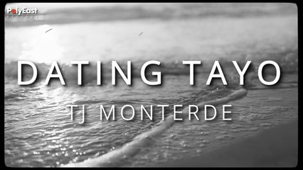 TJ Monterde - Dating Tayo - (Official Lyric)