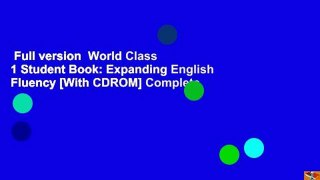 Full version  World Class 1 Student Book: Expanding English Fluency [With CDROM] Complete