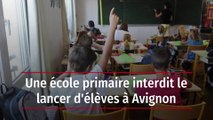 Une école primaire interdit le lancer d'élèves à Avignon