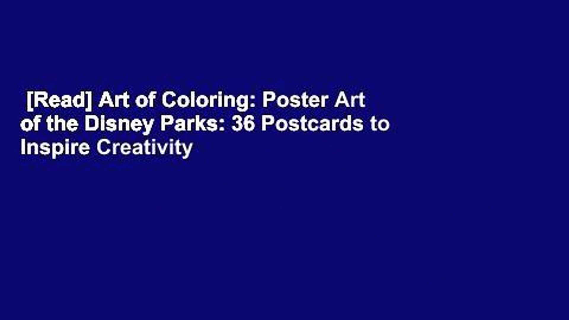 Read Art Of Coloring Poster Art Of The Disney Parks 36 Postcards To Inspire Creativity Video Dailymotion dailymotion
