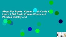 About For Books  Korean Flash Cards Kit: Learn 1,000 Basic Korean Words and Phrases Quickly and