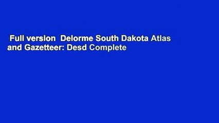 Full version  Delorme South Dakota Atlas and Gazetteer: Desd Complete