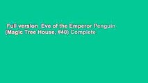 Full version  Eve of the Emperor Penguin (Magic Tree House, #40) Complete