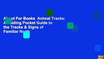 About For Books  Animal Tracks: A Folding Pocket Guide to the Tracks & Signs of Familiar North