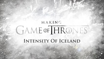 Game of Thrones - Season 3 - Making Of Vlog #3 - Intensity Of Iceland (English) HD