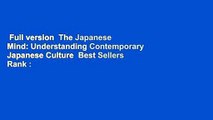 Full version  The Japanese Mind: Understanding Contemporary Japanese Culture  Best Sellers Rank :