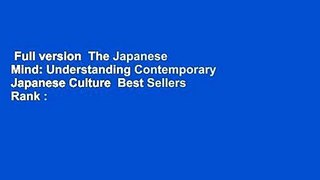 Full version  The Japanese Mind: Understanding Contemporary Japanese Culture  Best Sellers Rank :
