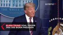 Klaim Trump Soal Vaksin Jika Joe Biden Presiden