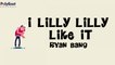 Ryan Bang - I Lilly Lilly Like It - (Official Lyric)