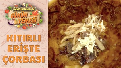 Kıtırlı Erişte Çorbası Tarifi