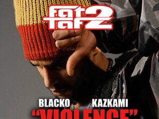 FATTAF 2 - BLACKO KAZKAMI "VIOLENCE"