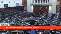Mat Sabu- Don't drag palace into political conflicts