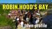 Robin Hoods Bay town profile