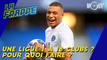 Une ligue 1 à 18 clubs ? Pour quoi faire ?