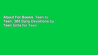 About For Books  Teen to Teen: 365 Daily Devotions by Teen Girls for Teen Girls  Best Sellers Rank