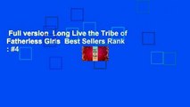 Full version  Long Live the Tribe of Fatherless Girls  Best Sellers Rank : #4