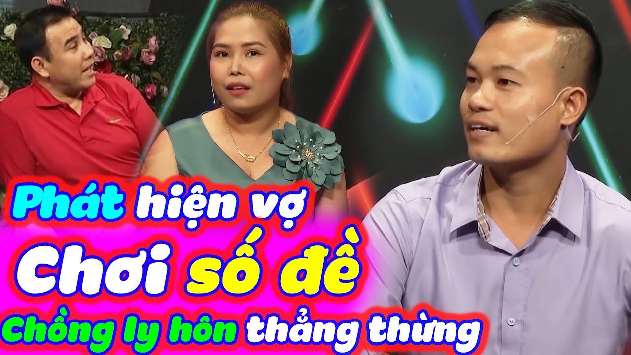 Chồng Thẳng Thừng Ly Hôn Khi Phát Hiện Vợ Đam Mê Số Đề Khiến Quyền Linh Cũng Ngỡ Ngàng
