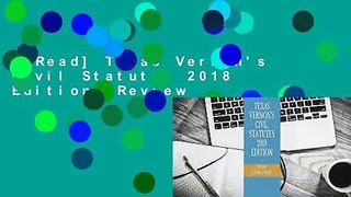 [Read] Texas Vernon's Civil Statutes 2018 Edition  Review