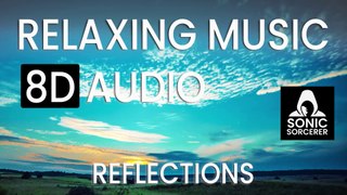 Reflections - Relaxing Music in 8D Audio. Mindfulness, meditation, sleep.