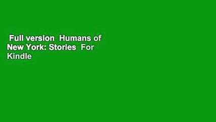 Full version  Humans of New York: Stories  For Kindle