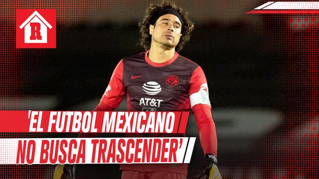 Memo Ochoa: 'El futbol mexicano no busca trascender internacionalmente'