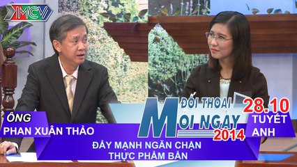 Ngăn chặn thực phẩm bẩn - Ông Phan Xuân Thảo | ĐTMN 281014