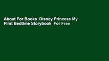 About For Books  Disney Princess My First Bedtime Storybook  For Free