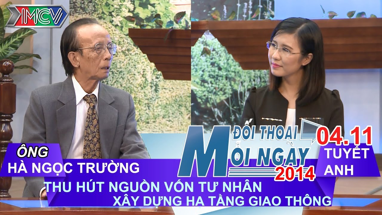 Hút vốn tư nhân trong XD HT GT - Ông Hà Ngọc Trường | ĐTMN 041114