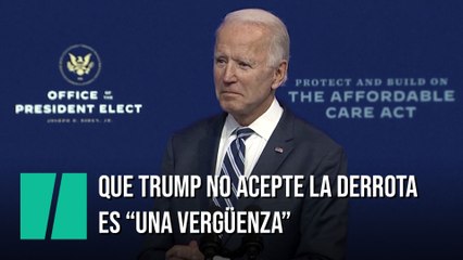 Joe Biden asegura que la negativa de Trump de aceptar la derrota es "una vergüenza"
